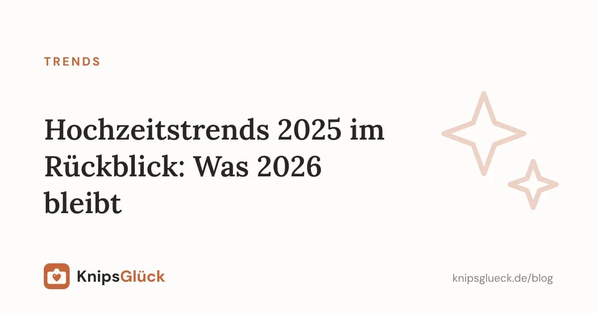 Hochzeitstrends 2025 im Rückblick: Was 2026 bleibt